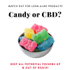 Look-alike Product Flyer: Candy or CBD?