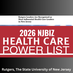 Graphic reading “2026 NJBIZ Health Care Power List” with Rutgers, The State University of New Jersey, credited below.